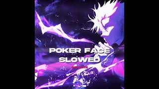 Poker Face  Slowed [upl. by Grannie]