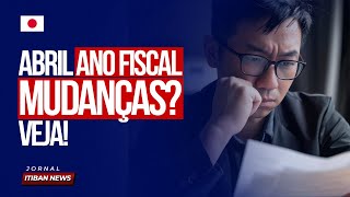 VEJA O QUE MUDA COM A ENTRADA DO NOVO ANO FISCAL A PARTIR DESTE MÃŠS DE ABRIL  ITIBAN NEWS [upl. by Uht648]