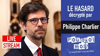 LE HASARD DÉCRYPTÉ PAR PHILIPPE CHARLIER [upl. by Wincer907]