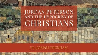 Jordan Peterson and the Hypocrisy of Christians [upl. by Vorfeld]