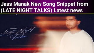 Jass Manak New Song Snippet from LATE NIGHT TALKS Latest Update [upl. by Sana]