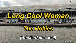 The Hollies  Long Cool WomanLyrics Amsterdam Canal Tour [upl. by Ajan936]