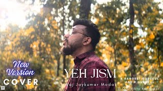 Yeh Jism Cover by Raj Jaykumar Modak  Ali Azmat  Jism 2  Yea Jism He Toh Kya  Hindi Cover Songs [upl. by Cori]