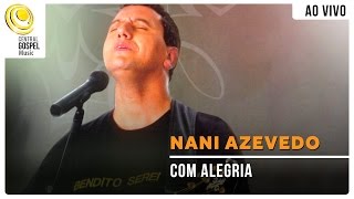 Nani Azevedo  Com Alegria  DVD Bendito Serei [upl. by Elboa]