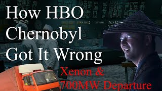 The Big Problem With the HBO Chernobyl Miniseries Vichnaya Pamyat  Xenon amp 700MW Departure [upl. by Saied]