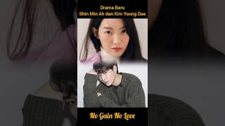 Drama Baru Shin Min Ah dan Kim Young Dae  No Gain No Love shinminah kimyoungdae [upl. by Calli]