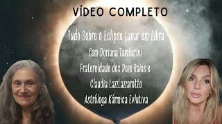 Tudo Sobre O Eclipse Lunar em Libra Com Doriana Tamburini E Claudia Lazzarotto [upl. by Nileuqcaj]