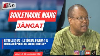 JANGÀT avec Souleymane NIANG  Pétrole et Gaz  le Sénégal pourratil tirer son épingle du jeu [upl. by Ffej]