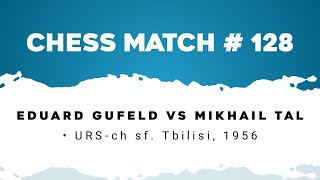 Eduard Gufeld vs Mikhail Tal • URSch sf Tbilisi 1956 [upl. by Ahsiei]