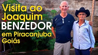 VISITA AO BENZEDOR JOAQUIM EM PIRACANJUBA GOIÁS [upl. by Haet148]