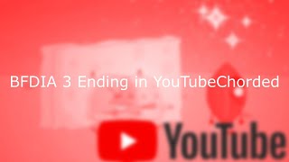 BFDIA 3 Ending in YouTubeChorded [upl. by Armond]