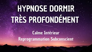 HYPNOSE POUR DORMIR RAPIDEMENT VITE ET PROFONDÉMENT  REPROGRAMMATION ET SOMMEIL PROFOND [upl. by Fronnia]