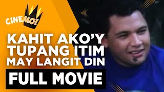 Kahit Akoy Tupang Itim May Langit Din  FULL MOVIE  John Regala  CineMo [upl. by Urbana426]