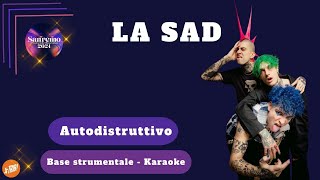 AUTODISTRUTTIVO  La Sad KARAOKE sanremo2024 [upl. by Byram]