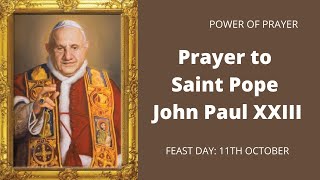 PRAYER TO SAINT POPE JOHN PAUL XXIII  POWER OF PRAYER [upl. by Lovato]