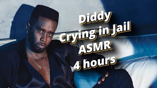 Diddy Crying in Jail ASMR  4 Hours of Emotional Whispering amp Soft Tears [upl. by Jasmine]