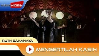 Ruth Sahanaya  Mengertilah Kasih Official Video [upl. by Hobbie]