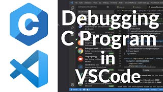 Debugging C Program with Visual Studio Code VSCode [upl. by Ned]