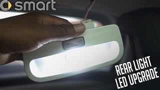 201718 Smart ForFour Prime Edition  Rear Interior Light LED Upgrade [upl. by How538]