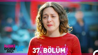 İlişki Durumu Karışık 37 Bölüm [upl. by Wendie24]