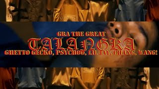 GRA THE GREAT  Talangka feat ghettogecko amp GODFATHERCHUBASCO MV [upl. by Ahsilav190]