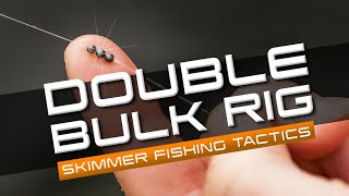 The Double Bulk Rig Skimmer Fishing Tactics [upl. by Ecirtac]