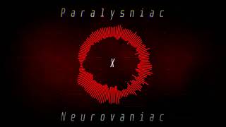 Paralysiniac X Neurovaniac [upl. by Johnstone]