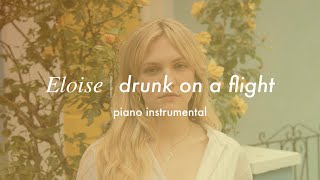 Eloise  Drunk On A Flight  Piano instrumental Karaoke amp Lyrics [upl. by Aynam]