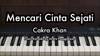 Mencari Cinta Sejati  Cakra Khan  Piano Karaoke by Andre Panggabean [upl. by Assiron]