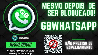 âœ…GBWHATSAPP VOLTOU ÃšNICO MÃ‰TODO PARA QUEM JÃ FOI BLOQUEADOðŸš«NÃƒO PRECISA DE ESPELHAMENTO ROOT [upl. by Enomahs]