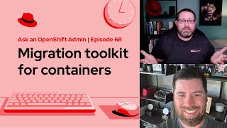 Ask an OpenShift Admin E68  Migration toolkit for containers [upl. by Samot]