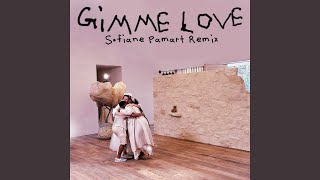 Gimme Love Sofiane Pamart Remix [upl. by Dinerman536]