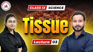 Tissue  Lecture 3  Class 9th Science By Kajal Mam  Abhishek Sir [upl. by January953]