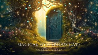 Magical Mysterious Gate  Fantasy Music  Open the Magic World  Open New Minds amp Subconscious [upl. by Yraeg]