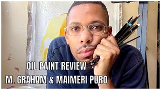 OIL PAINT REVIEW M GRAHAM amp MAIMERI PURO [upl. by Witt]