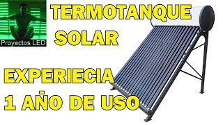 termotanque solar mi experiencia con 1 año de uso [upl. by Greenleaf]