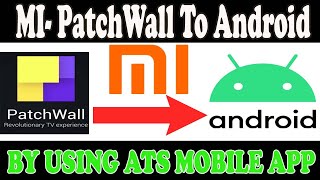 MI PATCHWALL TO ANDROID  MI पेचवाल से एंड्राइड में बदले सिर्फ एक बटन क्लिक करके [upl. by Garvin112]