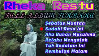 FULL ALBUM Terbaru RHEKA RESTU  Sebatas Mantan [upl. by Eyak]