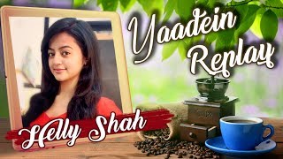 HELLY SHAH Relives Her Journey From Childhood To Her First Show GULAAL To SWARAGINI  YAADEIN REPLAY [upl. by Aileek]