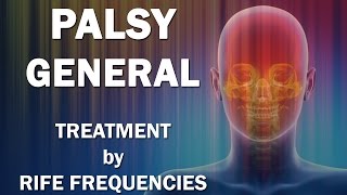 Palsy General  RIFE Frequencies Treatment  Energy amp Quantum Medicine with Bioresonance [upl. by Duffy]