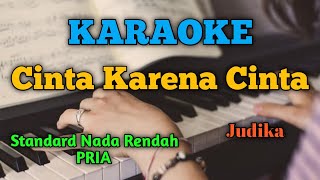 KARAOKE LAGU CINTA KARENA CINTA  JUDIKA  NADA PRIA  TONE COWOK [upl. by Lexy]