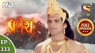 Vighnaharta Ganesh  Ep 333  Full Episode  29th November 2018 [upl. by Emirac]