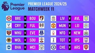 Matchweek 11 Match Schedule  Premier League 202425 [upl. by Tinaret869]