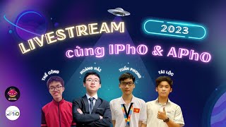 💥 BUỔI LIVE STREAM VỚI ĐỘI TUYỂN OLYMPIC VẬT LÝ IPHO VÀ APHO VIỆT NAM NĂM 2023 💥 [upl. by Rorie]