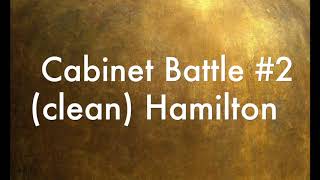 Cabinet Battle 2 clean Hamilton [upl. by Akina397]