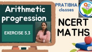 NCERT MATHS OF CLASS 10TH  EXERCISE 53  ARITHMETIC PROGRESSION BY PRATIBHA MAM [upl. by Pearse]