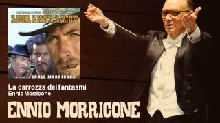 Ennio Morricone  La carrozza dei fantasmi Il Buono Il Brutto Il Cattivo The Good The Bad Th Ugly [upl. by Macy]