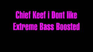 Chief Keef i dont like Extreme Bass boosted [upl. by Nawuj540]