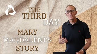 The Third Day  Mary Magdalenes Story [upl. by Hauhsoj]