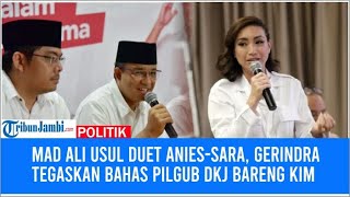 Mad Ali Usul Duet Anies Sara Gerindra Tegaskan Bahas Pilgub DKJ Bareng KIM [upl. by Morrison]